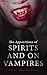 Treatise on the Apparitions of Spirits and on Vampires by Antoine Augustin Calmet Treatise on the Apparitions of Spirits and on Vampires by Antoine Augustin Calmet