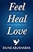 Feel Heal Love: Reflections...