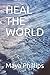 HEAL THE WORLD by Maya Phillips