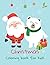 Christmas Coloring Book For Kids: Christmas Coloring Book for Boys, Girls, and Kids, Santa Claus Snowman Bells Sweet Animals