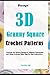 Beautiful 3D Granny Square Crochet Patterns by Cynthia Hall