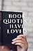Book Quotes I Have Loved 200pg
