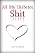 All My Diabetes Shit: Blood...