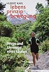 lebens prinzip bewegung: Wege und Umwege eines Läufers
