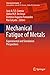 Mechanical Fatigue of Metal...