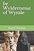 Þe Wyldrenesse of Wyrale by Nigel Timms