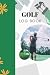Golf Log Book: The Golf log...