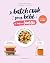 Je batch cook pour bébé et toute la famille by Céline de Sousa