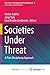 Societies Under Threat: A P...