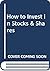 How to Invest in Stocks & S...