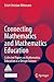 Connecting Mathematics and Mathematics Education: Collected Papers on Mathematics Education as a Design Science