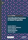 Anti-Microbial Resistance in Global Perspective