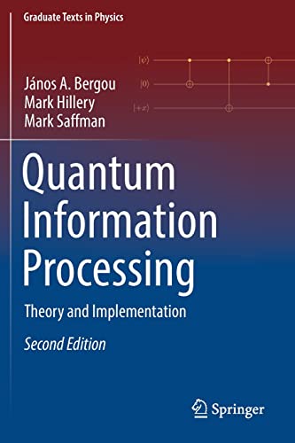 Quantum Information Processing: Theory and Implementation (Graduate Texts in Physics)