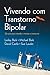Vivendo com Transtorno Bipolar. Um Guia Para Entender e Manejar o Transtorno (Em Portuguese do Brasil)