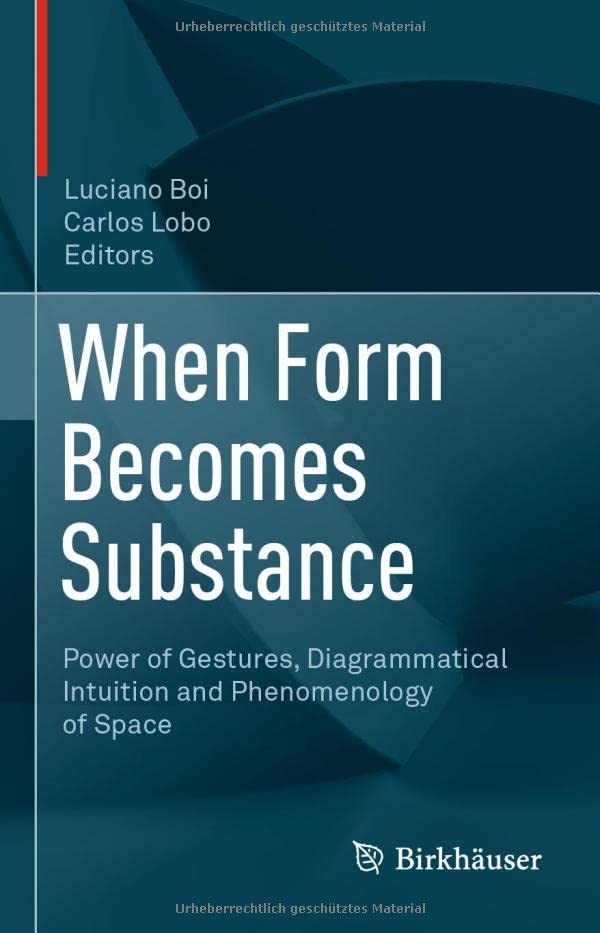 When Form Becomes Substance: Power of Gestures, Diagrammatical Intuition and Phenomenology of Space (Hardcover)
