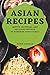 Asian Recipes: Mouth-Wateri...