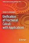 Unification of Fractional Calculi with Applications (Studies in Systems, Decision and Control)