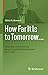How Far It Is to Tomorrow...: Reflections of an Eminent Russian Applied Mathematician 1917-2000