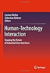 Human-Technology Interaction: Shaping the Future of Industrial User Interfaces