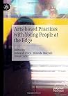 Arts-based Practices with Young People at the Edge