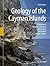 Geology of the Cayman Islands: Evolution of Complex Carbonate Successions on Isolated Oceanic Islands