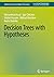 Decision Trees with Hypothe...