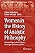 Women in the History of Analytic Philosophy: Selected Papers of the Tilburg – Groningen Conference, 2019 (Women in the History of Philosophy and Sciences, 15)