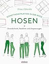 Schnittkonstruktion in der Mode: Hosen: Grundschnitt, Passform und Anpassungen. Sitzt perfekt: So lernen Sie, Hosen zu nähen, die zu Ihrer individuellen Körperform passen! Nähanleitungen für Anfänger. Schnittkonstruktion in der Mode: Hosen: Grundschnitt, Passform und Anpassungen. Sitzt perfekt: So lernen Sie, Hosen zu nähen, die zu Ihrer individuellen Körperform passen! Nähanleitungen für Anfänger.