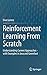 Reinforcement Learning From Scratch: Understanding Current Approaches - with Examples in Java and Greenfoot