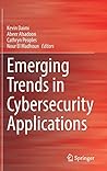 Emerging Trends in Cybersecurity Applications