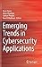Emerging Trends in Cybersecurity Applications