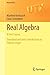 Real Algebra: A First Course (Universitext)