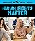 Human Rights Matter (Spotlight on Social Justice)