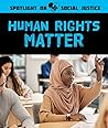 Human Rights Matter (Spotlight on Social Justice)
