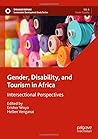 Gender, Disability, and Tourism in Africa: Intersectional Perspectives (Sustainable Development Goals Series)