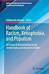 Handbook of Racism, Xenophobia, and Populism: All Forms of Discrimination in the United States and Around the Globe (Springer Handbooks of Political Science and International Relations)