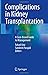 Complications in Kidney Transplantation: A Case-Based Guide to Management