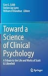Toward a Science of Clinical Psychology: A Tribute to the Life and Works of Scott O. Lilienfeld