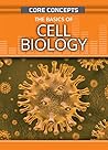 The Basics of Cell Biology (Core Concepts)