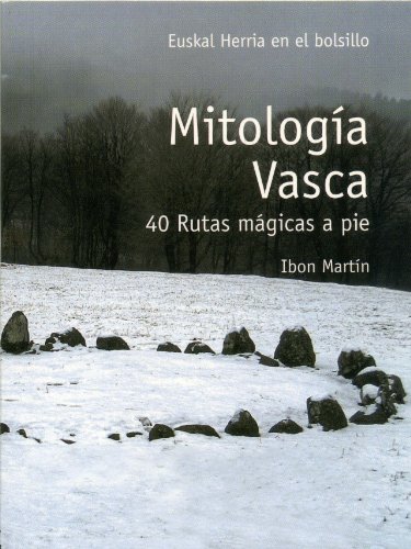MITOLOGIA VASCA - 40 RUTAS MAGICAS A PIE (Paperback)