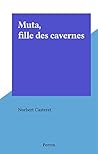 Muta, fille des cavernes (French Edition)