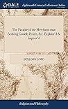 The Parable of the Merchant-man Seeking Goodly Pearls, &c. Explain'd & Improv'd: (in Substance) as Delivered at Norwich, September 27th, 1772. [Three Lines From Matthew]