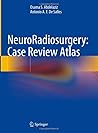 NeuroRadiosurgery: Case Review Atlas