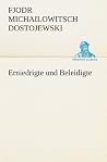 Erniedrigte Und Beleidigte (German Edition) Erniedrigte Und Beleidigte (German Edition)
