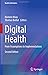 Digital Health: From Assumptions to Implementations (Health Informatics)