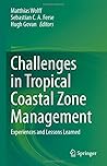 Challenges in Tropical Coastal Zone Management: Experiences and Lessons Learned