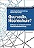 Quo vadis, Hochschule?: Beiträge zur evidenzbasierten Hochschulentwicklung (Studienreihe Hochschulforschung Österreich) (German Edition)