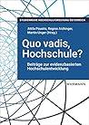 Quo vadis, Hochschule?: Beiträge zur evidenzbasierten Hochschulentwicklung (Studienreihe Hochschulforschung Österreich) (German Edition)