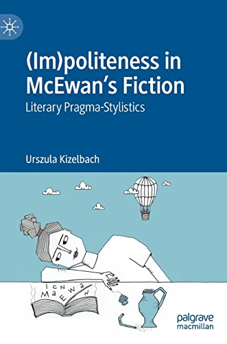 (Im)politeness in McEwan’s Fiction: Literary Pragma-Stylistics