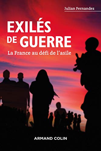 Exilés de guerre - La France au défi de l'asile: La France au défi de l'asile (Paperback)